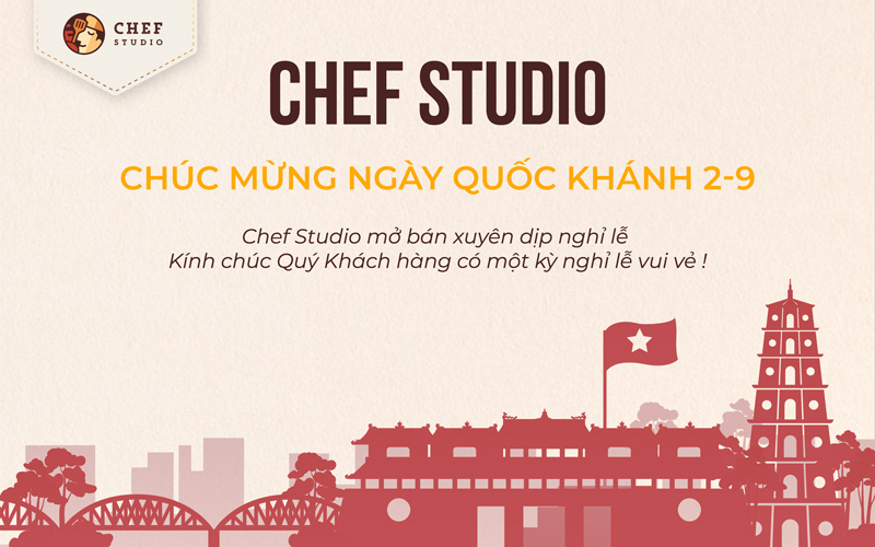 Thông báo: Chef Studio mở bán xuyên lễ 02/09 phục vụ quý khách hàng