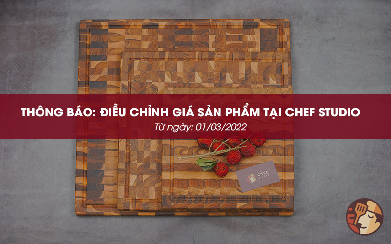 Thông báo thay đổi giá sản phẩm thớt gỗ Teak và bếp BBQ ChefGo tại Chef Studio