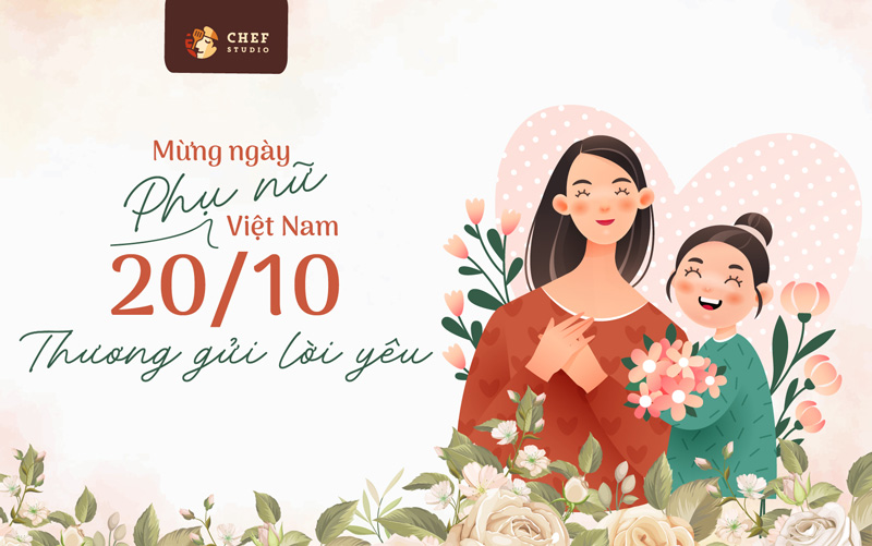 MỪNG NGÀY 20/10 - CHEF STUDIO THƯƠNG GỬI LỜI YÊU MỪNG NGÀY 20/10 - CHEF STUDIO THƯƠNG GỬI LỜI YÊU