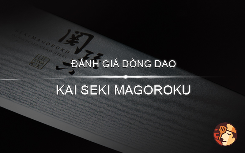 Những điểm ưu việt của dòng dao KAI seki Magoroku